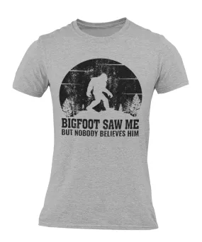 BROOKLYN VERTICAL Bigfoot Saw Me But Nobody Believes Him |Funny Sarcastic Adult Humor Short Sleeve Crew Neck Graphic T-Shirt